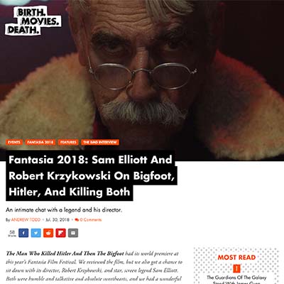 Fantasia 2018: Sam Elliott And Robert Krzykowski On Bigfoot, Hitler, And Killing Both